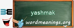 WordMeaning blackboard for yashmak